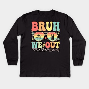 Bruh We Out Happy Last Day Of School Celebrate Summer Break Kids Long Sleeve T-Shirt